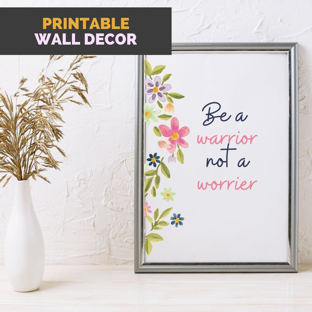 Be a warrior not a worrier printable wall decor - KY designX