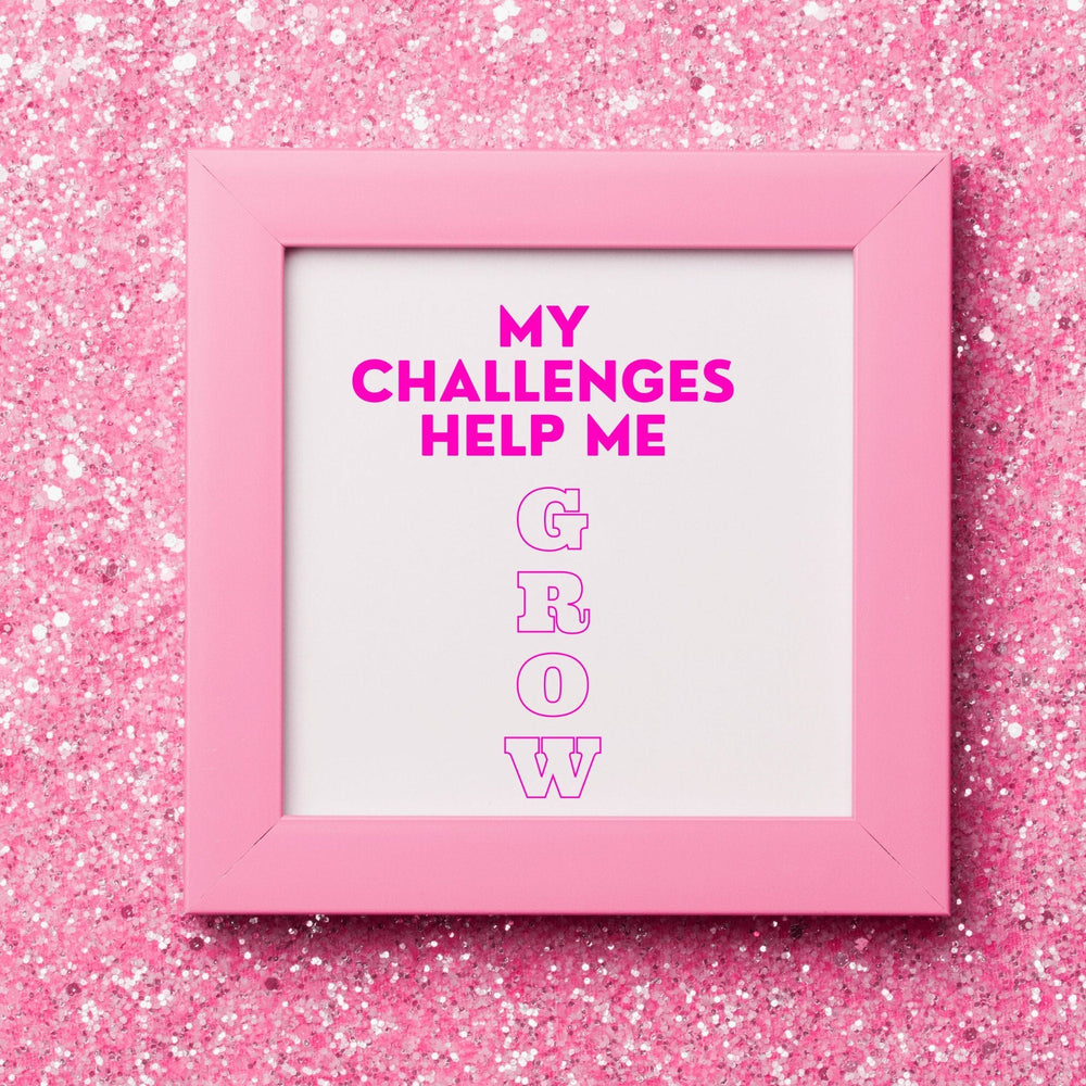My challenges make me grow printable wall art - KY designX