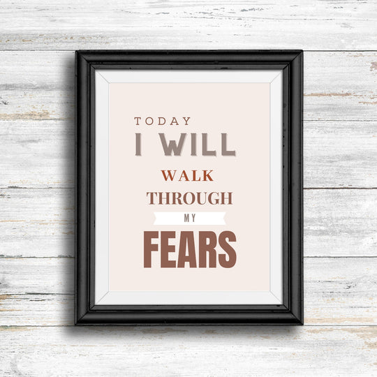 Today I Will Walk Through My Fears wall decor - KY designX
