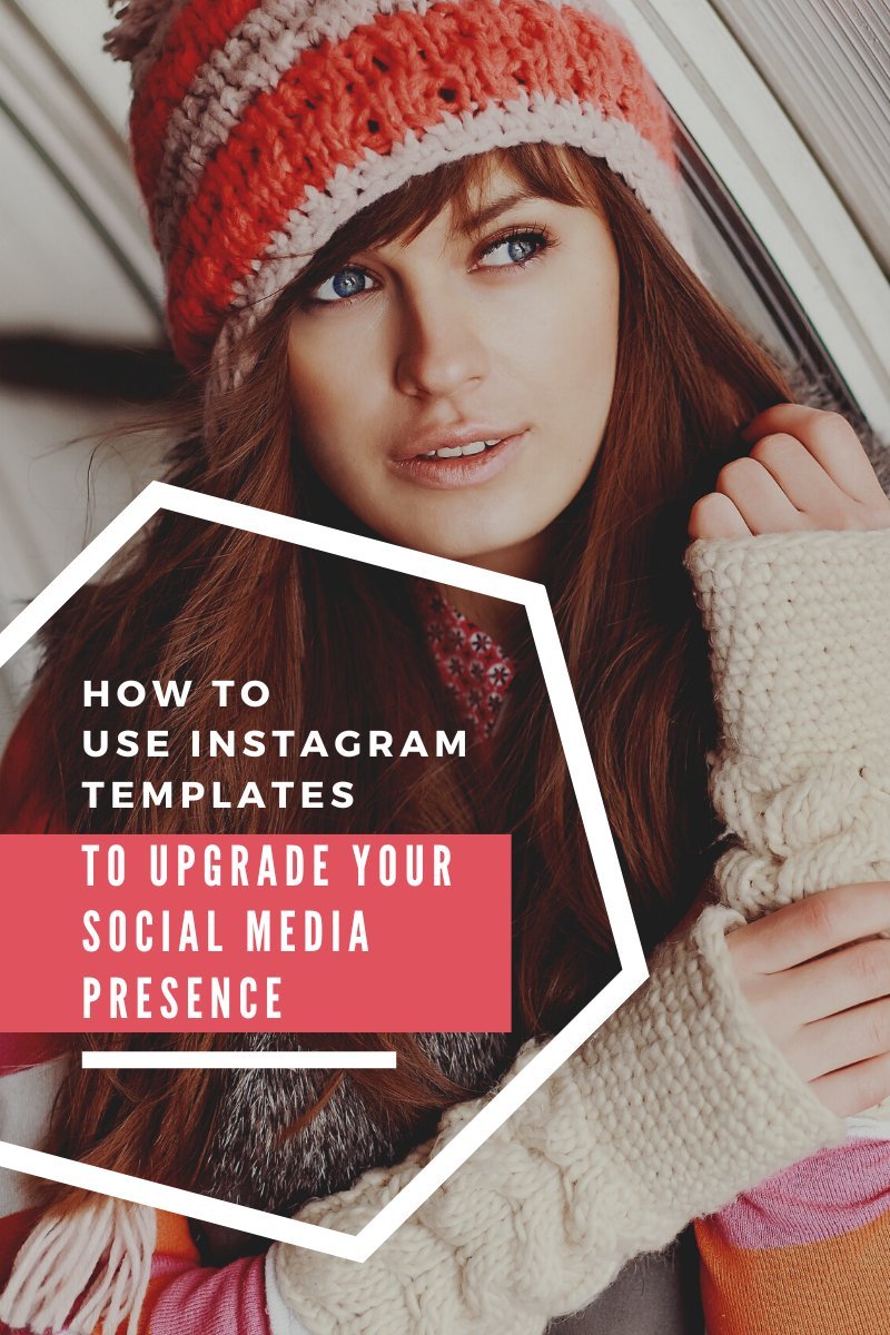How to Use Instagram Templates to Upgrade Your Social Media Presence - A beginners guide