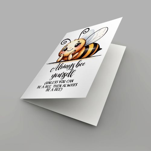 Always be yourself – – Printable Greeting Card  with a bee illustration and text on a gray background